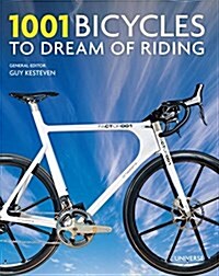 1001 Bicycles to Dream of Riding (Hardcover)