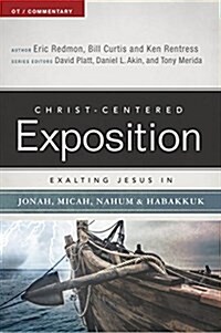 Exalting Jesus in Jonah, Micah, Nahum, Habakkuk (Paperback)