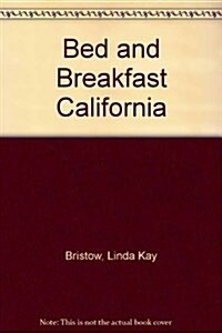 Bed & Breakfast California (Paperback, 5th, Revised, Expanded)