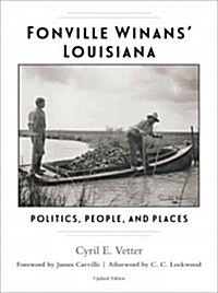 Fonville Winans Louisiana: Politics, People, and Places (Hardcover, Updated)