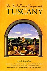 A Food Lovers Companion to Tuscany (Paperback)