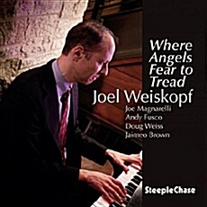 [수입] Joel Weiskopf - Where Angels Fear To Tread