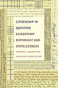 Citizenship in Question: Evidentiary Birthright and Statelessness (Hardcover)