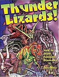 Thunder Lizards!: How to Draw Fantastic Dinosaurs (Paperback)