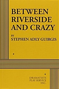 Between Riverside and Crazy (Paperback)