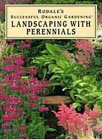 Rodales Successful Organic Gardening Landscaping With Perennials (Paperback)