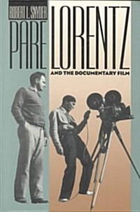 Pare Lorentz and the Documentary Film (Paperback, Reprint)