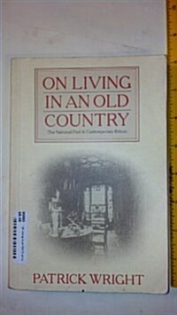 On Living in an Old Country : The National Past in Contemporary Britain (Paperback)