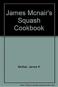 James McNairs Squash Cookbook (Hardcover)