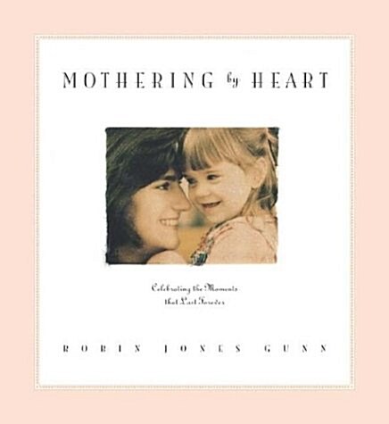 Mothering by Heart (Hardcover, Gift)