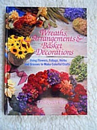 Wreaths, Arrangements & Basket Decorations (Hardcover)