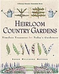 Heirloom Country Gardens (Hardcover)