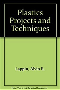 Plastics Projects and Techniques (Hardcover)