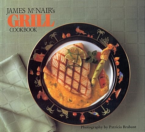 James McNairs Grill Cookbook (Paperback)