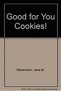 Good for You Cookies! (Paperback)