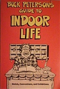 Buck Petersons Guide to Indoor Life (Paperback)