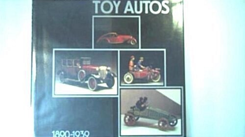 Toy Autos, 1890-1939 (Hardcover)