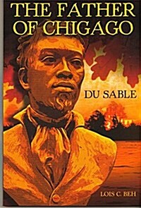 The Father of Chicago Du Sable (Paperback)