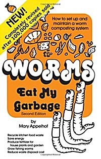 Worms Eat My Garbage: How to Set Up and Maintain a Worm Composting System, 2nd Edition (Paperback)