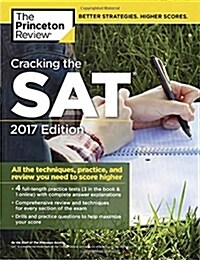 Cracking the SAT with 4 Practice Tests, 2017 Edition: All the Techniques, Practice, and Review You Need to Score Higher (Paperback)