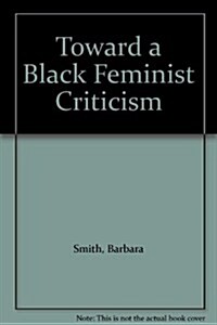 Toward a Black Feminist Criticism (Paperback)