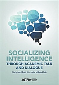 Socializing Intelligence Through Academic Talk and Dialogue (Paperback)
