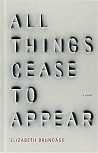 All Things Cease to Appear (Hardcover, Large Print)