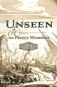 Unseen: The Prince Warriors 365 Devotional (Paperback)