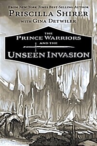 The Prince Warriors and the Unseen Invasion (Hardcover)