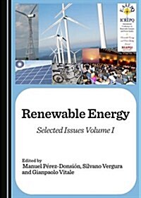 Renewable Energy: Selected Issues Volume I (Hardcover)