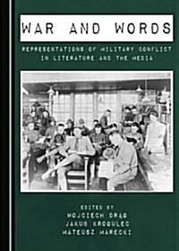 War and Words: Representations of Military Conflict in Literature and the Media (Hardcover)