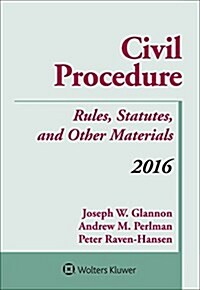 Civil Procedure: Rules Statutes and Other Materials 2016 Supplement (Paperback)