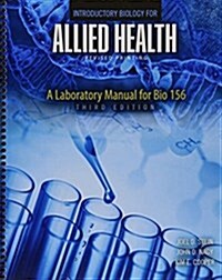 Introductory Biology for Allied Health Bio 156 (Paperback, 3rd, Spiral, Lab Manual)