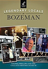 Legendary Locals of Bozeman (Paperback)