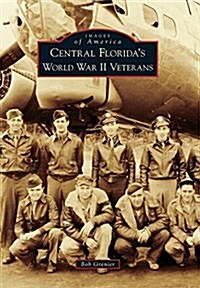 Central Floridas World War II Veterans (Paperback)