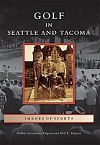 Golf in Seattle and Tacoma (Paperback)