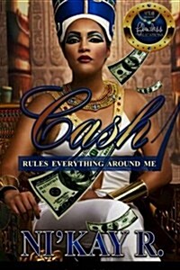 Cash Rules Everything Around Me (Paperback)