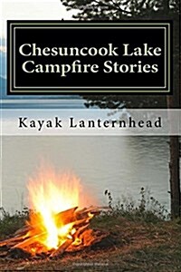 Chesuncook Lake Campfire Stories (Paperback, Large Print)