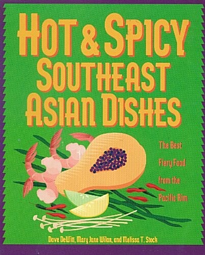 Hot & Spicy Southeast Asian Dishes (Paperback)