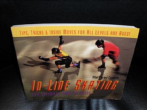 In-Line Skating the Ultimate How-To Guide (Paperback)