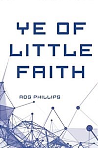 Ye of Little Faith (Paperback)