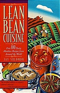 Lean Bean Cuisine/over 100 Tasty Meatless Recipes from Around the World (Paperback)