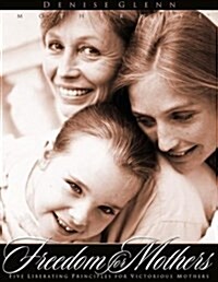 Freedom for Mothers Workbook (Paperback)