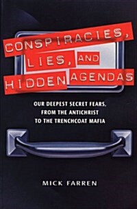 Conspiracy, Lies, & Hidden Agendas (Paperback)