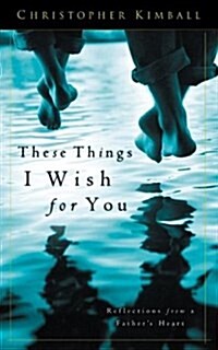 These Things I Wish for You (Paperback)