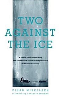 Two Against the Ice (Paperback)