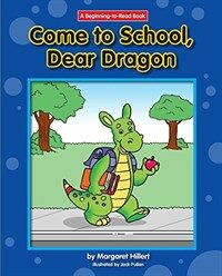 Come to School, Dear Dragon (Hardcover)