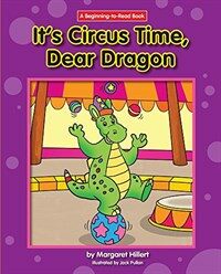 It's Circus Time, Dear Dragon (Hardcover)