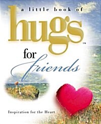 A Little Book of Hugs for Friends (Hardcover, Mini)