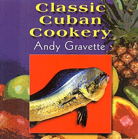 Classic Cuban Cookery (Paperback)